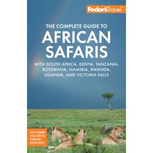 Random House USA Inc Fodor'S The Complete Guide To African Safaris : With South Africa, Kenya, Tanzania, Botswana, Namibia, Rwanda, Uganda, And Victoria Falls Random House USA Inc Fodor'S The Complete Guide To African Safaris : With South Africa, Kenya, Tanzania, Botswana, Namibia, Rwanda, Uganda, And Victoria Falls
