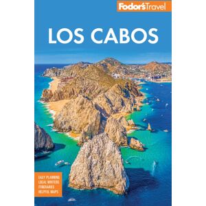 Random House USA Inc Fodor'S Los Cabos : With Todos Santos, La Paz And Valle De Guadalupe Random House USA Inc Fodor'S Los Cabos : With Todos Santos, La Paz And Valle De Guadalupe