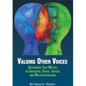 Emerald Publishing Inc Valuing Other Voices : Discourses That Matter In Education, Social Justice, And Multiculturalism Emerald Publishing Inc Valuing Other Voices : Discourses That Matter In Education, Social Justice, And Multiculturalism