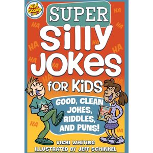 Fox Chapel Publishing Super Silly Jokes For Kids : Good, Clean Jokes, Riddles, And Puns Fox Chapel Publishing Super Silly Jokes For Kids : Good, Clean Jokes, Riddles, And Puns