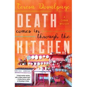 Soho Press Death Comes In Through The Kitchen : A Cuban Mystery Soho Press Death Comes In Through The Kitchen : A Cuban Mystery