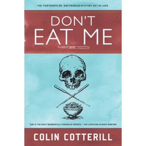 Soho Press Don'T Eat Me : A Dr. Siri Paiboun Mystery #13 Soho Press Don'T Eat Me : A Dr. Siri Paiboun Mystery #13