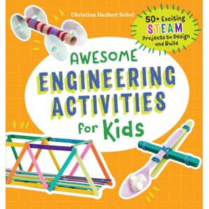 Callisto Media Inc. Awesome Engineering Activities For Kids : 50+ Exciting Steam Projects To Design And Build Callisto Media Inc. Awesome Engineering Activities For Kids : 50+ Exciting Steam Projects To Design And Build