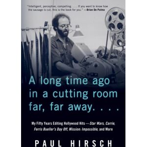 Chicago Review Press A Long Time Ago In A Cutting Room Far, Far Away : My Fifty Years Editing Hollywood Hits-Star Wars, Carrie, Ferris Bueller'S Day Off, Mission: Impossible, And More Chicago Review Press A Long Time Ago In A Cutting Room Far, Far Away : My Fifty Years Editing Hollywood Hits-Star Wars, Carrie, Ferris Bueller'S Day Off, Mission: Impossible, And More
