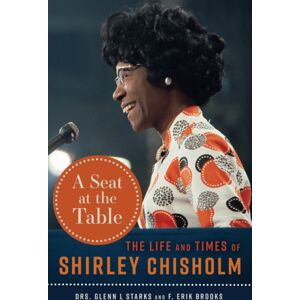 Chicago Review Press A Seat At The Table : The Life And Times Of Shirley Chisholm Chicago Review Press A Seat At The Table : The Life And Times Of Shirley Chisholm