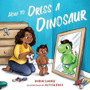 Familius LLC How To Dress A Dinosaur Familius LLC How To Dress A Dinosaur