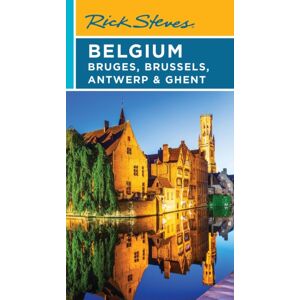 Avalon Travel Publishing Rick Steves Belgium: Bruges, Brussels, Antwerp & Ghent (Fifth Edition) Avalon Travel Publishing Rick Steves Belgium: Bruges, Brussels, Antwerp & Ghent (Fifth Edition)