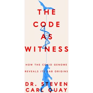 Encounter Books,USA The Code As Witness : The Covid Genome Reveals Its Lab Origins-- And How To Prevent Future Outbreaks Encounter Books,USA The Code As Witness : The Covid Genome Reveals Its Lab Origins-- And How To Prevent Future Outbreaks