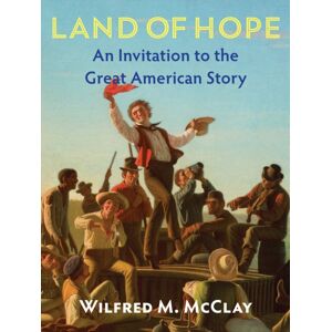 Encounter Books,USA Land Of Hope Second Edition : An Invitation To The Great American Story Encounter Books,USA Land Of Hope Second Edition : An Invitation To The Great American Story