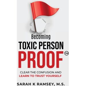 Sarah K Ramsey Becoming Toxic Person Proof, Large Print Sarah K Ramsey Becoming Toxic Person Proof, Large Print