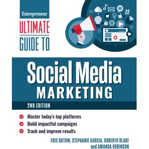 Entrepreneur Press Ultimate Guide To Social Media Marketing : Master Today'S Top Platforms, Build Impactful Campaigns, Track And Improve Results Entrepreneur Press Ultimate Guide To Social Media Marketing : Master Today'S Top Platforms, Build Impactful Campaigns, Track And Improve Results