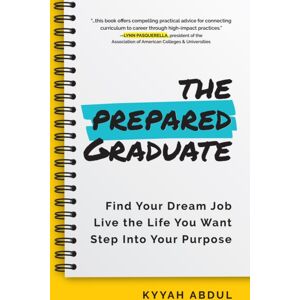 Mango Media The Prepared Graduate : Find Your Dream Job, Live The Life You Want, And Step Into Your Purpose (College Graduation Gift) Mango Media The Prepared Graduate : Find Your Dream Job, Live The Life You Want, And Step Into Your Purpose (College Graduation Gift)