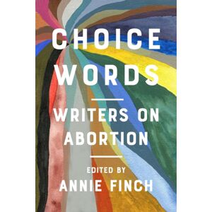 Haymarket Books Choice Words : Writers On Abortion Haymarket Books Choice Words : Writers On Abortion