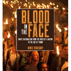 Haymarket Books Blood In The Face : White Nationalism From The Birth Of A Nation To The Age Of Trump Haymarket Books Blood In The Face : White Nationalism From The Birth Of A Nation To The Age Of Trump