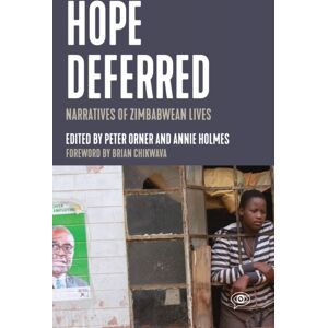 Haymarket Books Hope Deferred : Narratives Of Zimbabwean Lives Haymarket Books Hope Deferred : Narratives Of Zimbabwean Lives
