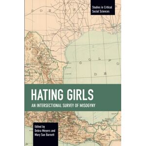 Haymarket Books Hating Girls : An Intersectional Survey Of Misogyny Haymarket Books Hating Girls : An Intersectional Survey Of Misogyny