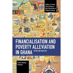 Haymarket Books Financialisation And Poverty Alleviation In Ghana : Myths And Realities Haymarket Books Financialisation And Poverty Alleviation In Ghana : Myths And Realities