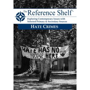 H.W. Wilson Publishing Co. Reference Shelf: Hate Crimes H.W. Wilson Publishing Co. Reference Shelf: Hate Crimes