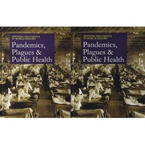 H.W. Wilson Publishing Co. Defining Documents In World History: Plagues, Pandemics, And Public Health H.W. Wilson Publishing Co. Defining Documents In World History: Plagues, Pandemics, And Public Health