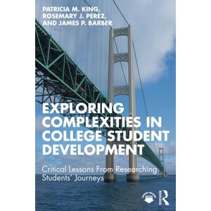 Taylor & Francis Inc Exploring Complexities In College Student Development : Critical Lessons From Researching Students' Journeys Taylor & Francis Inc Exploring Complexities In College Student Development : Critical Lessons From Researching Students' Journeys