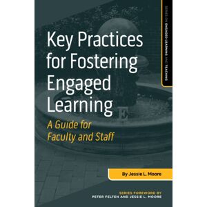 Taylor & Francis Inc Key Practices For Fostering Engaged Learning : A Guide For Faculty And Staff Taylor & Francis Inc Key Practices For Fostering Engaged Learning : A Guide For Faculty And Staff