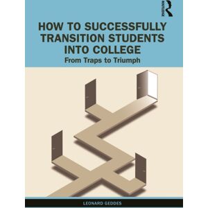 Taylor & Francis Inc How To Successfully Transition Students Into College : From Traps To Triumph Taylor & Francis Inc How To Successfully Transition Students Into College : From Traps To Triumph