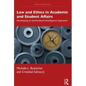 Taylor & Francis Inc Law And Ethics In Academic And Student Affairs : Developing An Institutional Intelligence Approach Taylor & Francis Inc Law And Ethics In Academic And Student Affairs : Developing An Institutional Intelligence Approach