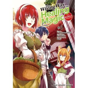 Social Club Books The Wrong Way To Use Healing Magic Volume 6: The Manga Companion Social Club Books The Wrong Way To Use Healing Magic Volume 6: The Manga Companion