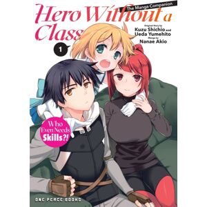 Social Club Books Hero Without A Class Volume 1: The Manga Companion : Who Even Needs Skills?! Social Club Books Hero Without A Class Volume 1: The Manga Companion : Who Even Needs Skills?!