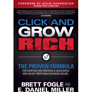 Morgan James Publishing llc Click And Grow Rich : The Proven Formula For Starting And Growing A Successful And Wildly Profitable Business Online Morgan James Publishing llc Click And Grow Rich : The Proven Formula For Starting And Growing A Successful And Wildly Profitable Business Online