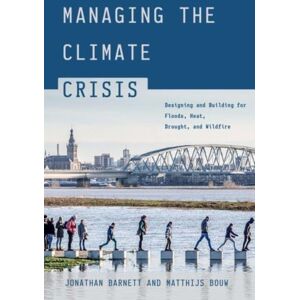 Island Press Managing The Climate Crisis : Designing And Building For Floods, Heat, Drought, And Wildfire Island Press Managing The Climate Crisis : Designing And Building For Floods, Heat, Drought, And Wildfire