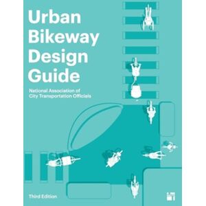 Island Press Urban Bikeway Design Guide, Third Edition Island Press Urban Bikeway Design Guide, Third Edition