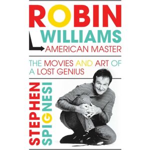 Permuted Press Robin Williams, American Master : The Movies And Art Of A Lost Genius Permuted Press Robin Williams, American Master : The Movies And Art Of A Lost Genius