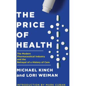 Pegasus Books The Price Of Health : The Modern Pharmaceutical Enterprise And The Betrayal Of A History Of Care Pegasus Books The Price Of Health : The Modern Pharmaceutical Enterprise And The Betrayal Of A History Of Care
