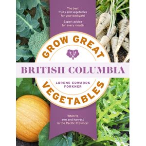Workman Publishing Grow Great Vegetables In British Columbia Workman Publishing Grow Great Vegetables In British Columbia