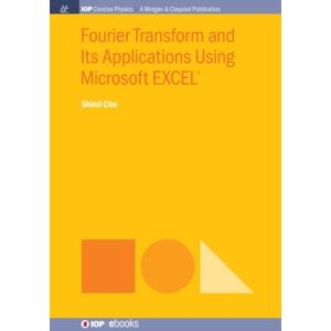 Morgan & Claypool Publishers Fourier Transform And Its Applications Using Microsoft Excel® Morgan & Claypool Publishers Fourier Transform And Its Applications Using Microsoft Excel®