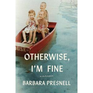 University of South Carolina Press Otherwise, I'M Fine : A Memoir University of South Carolina Press Otherwise, I'M Fine : A Memoir