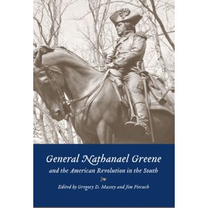 University of South Carolina Press General Nathanael Greene And The American Revolution In The South University of South Carolina Press General Nathanael Greene And The American Revolution In The South