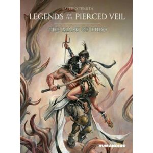 Humanoids, Inc Legends Of The Pierced Veil: The Mask Of Fudo Humanoids, Inc Legends Of The Pierced Veil: The Mask Of Fudo
