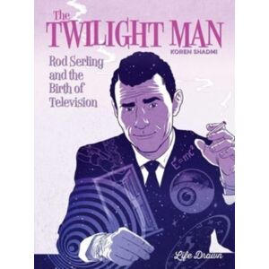 Humanoids, Inc The Twilight Man : Rod Serling And The Birth Of Television Humanoids, Inc The Twilight Man : Rod Serling And The Birth Of Television