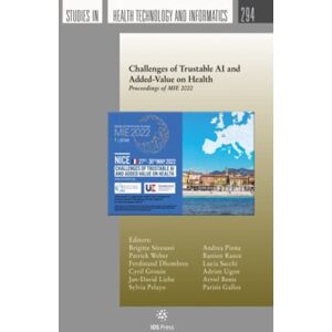IOS Press Challenges Of Trustable Ai And Added- On Health : Proceedings Of Mie 2022 IOS Press Challenges Of Trustable Ai And Added- On Health : Proceedings Of Mie 2022