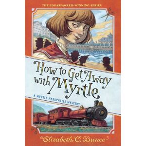 Workman Publishing How To Get Away With Myrtle (Myrtle Hardcastle Mystery 2) Workman Publishing How To Get Away With Myrtle (Myrtle Hardcastle Mystery 2)