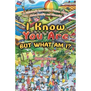 Austin Macauley Publishers LLC I Know You Are, But What Am I? : A Children’s Interactive Picture Book About Identity And Diversity Austin Macauley Publishers LLC I Know You Are, But What Am I? : A Children’s Interactive Picture Book About Identity And Diversity