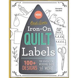 C & T Publishing More -Ever Iron-On Quilt Labels : 100+ Designs For Graduation, Wedding, Baby And More C & T Publishing More -Ever Iron-On Quilt Labels : 100+ Designs For Graduation, Wedding, Baby And More