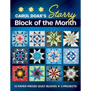 C & T Publishing Carol Doak'S Starry Block Of The Month : 12 Paper-Pieced Quilt Blocks, 3 Projects C & T Publishing Carol Doak'S Starry Block Of The Month : 12 Paper-Pieced Quilt Blocks, 3 Projects