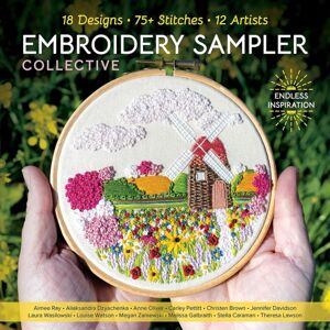 C & T Publishing Embroidery Sampler Collective : 18 Designs, 75+ Stitches, 12 Artists, Endless Inspiration C & T Publishing Embroidery Sampler Collective : 18 Designs, 75+ Stitches, 12 Artists, Endless Inspiration
