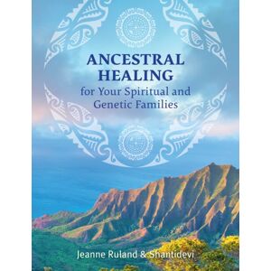 Inner Traditions Bear and Company Ancestral Healing For Your Spiritual And Genetic Families Inner Traditions Bear and Company Ancestral Healing For Your Spiritual And Genetic Families