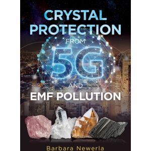 Inner Traditions Bear and Company Crystal Protection From 5g And Emf Pollution Inner Traditions Bear and Company Crystal Protection From 5g And Emf Pollution