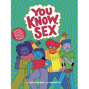 Seven Stories Press,U.S. You Know, Sex : Bodies, Gender, Puberty, And Other Things Seven Stories Press,U.S. You Know, Sex : Bodies, Gender, Puberty, And Other Things