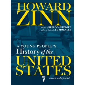 Seven Stories Press,U.S. A Young People'S History Of The United States : Revised And Updated Centennial Edition Seven Stories Press,U.S. A Young People'S History Of The United States : Revised And Updated Centennial Edition